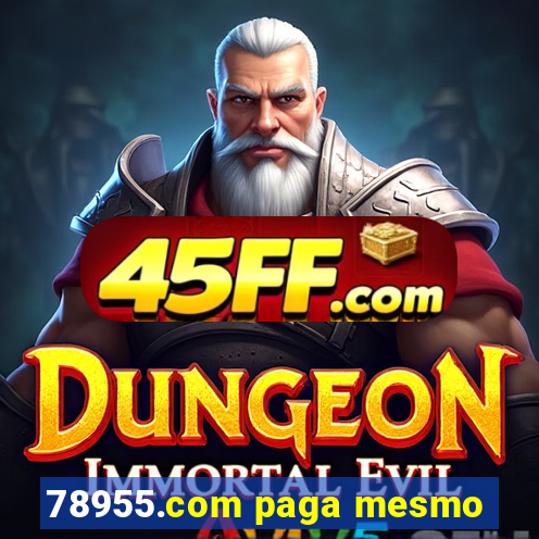 78955.com paga mesmo